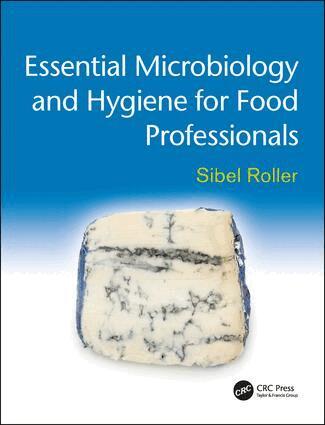 Sibel Roller - Essential Microbiology and Hygiene for Food Professionals, Häftad. Tillgänglighet: Lägg i varukorg