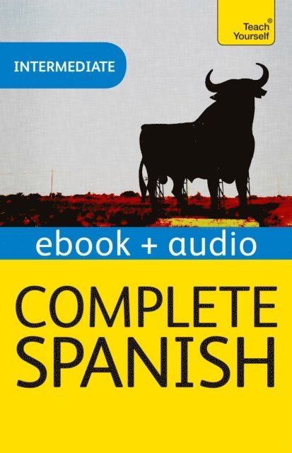 Juan Kattan-Ibarra - Complete Spanish (Learn Spanish with Teach Yourself), E-bok