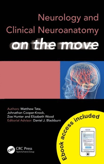 Elizabeth Wood, Zoe Hunter, Johnathan Cooper-Knock, Matthew Tate - Neurology and Clinical Neuroanatomy on the Move, E-bok