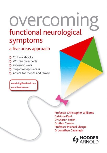 Catriona Kent, Jonathan Cavanagh, Michael Sharpe, Sharon Smith, Alan Carson, Chris Williams - Overcoming Functional Neurological Symptoms: A Five Areas Approach, E-bok