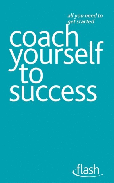 Jeff Archer - Coach Yourself to Success: Flash, E-bok