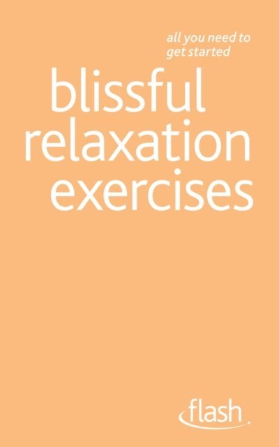 Alice Muir - Blissful Relaxation Exercises: Flash, E-bok. Tillgänglighet: Lägg i varukorg