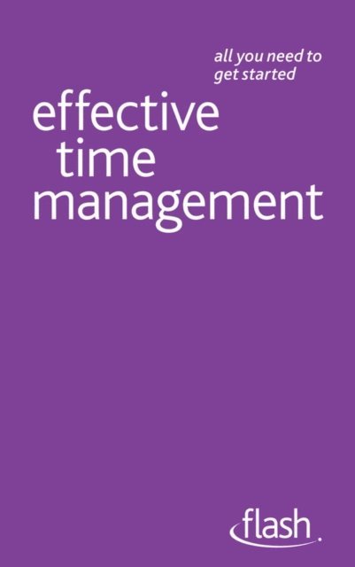 Polly Bird - Effective Time Management: Flash, E-bok