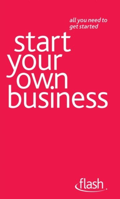 David Weller, Vera Hughes - Start Your Own Business: Flash, E-bok