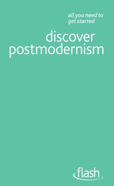 Glenn Ward - Discover Postmodernism: Flash, E-bok