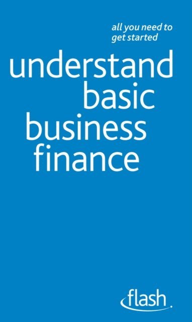 Philip Ramsden - Understand Basic Business Finance: Flash, E-bok