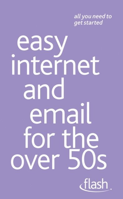 Bob Reeves - Easy Internet & Email for the Over 50s: Flash, E-bok