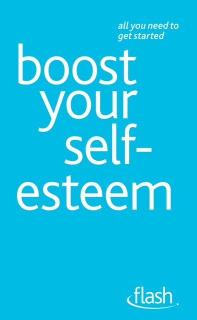 Christine Wilding, Stephen Palmer - Boost Your Self-Esteem: Flash, E-bok