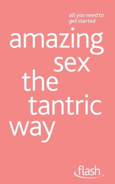 Paul Jenner - Amazing Sex The Tantric Way: Flash, E-bok