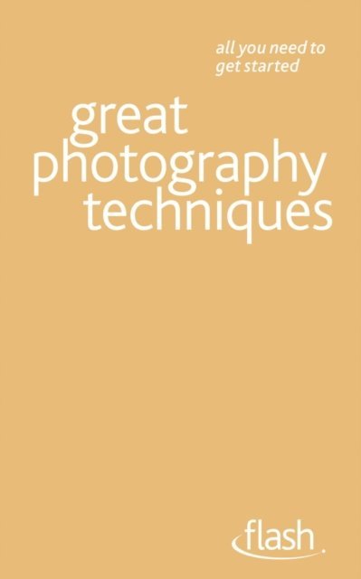 Lee Frost - Great Photography Techniques: Flash, E-bok