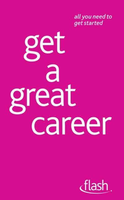 Bernice Walmsley - Get a Great Career: Flash, E-bok