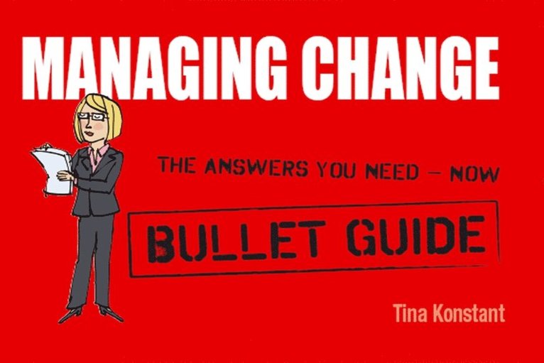 Tina Konstant - Managing Change: Bullet Guides, E-bok