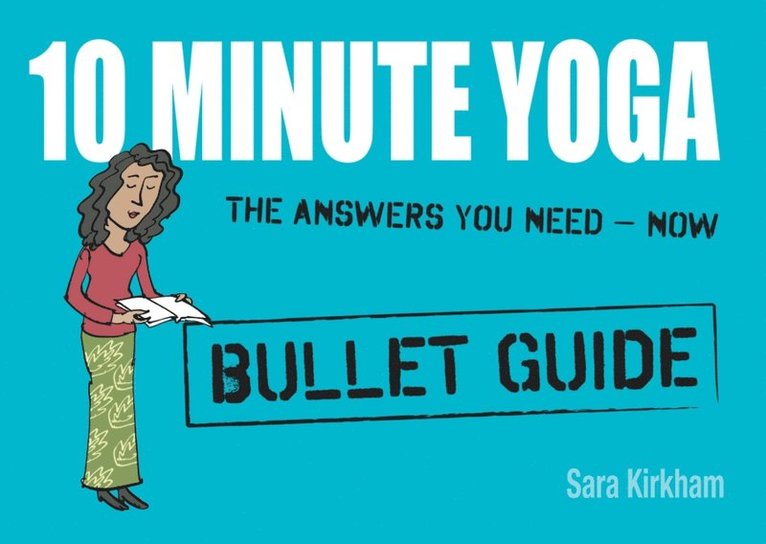 Sara Kirkham - 10 Minute Yoga: Bullet Guides, E-bok. Tillgänglighet: Lägg i varukorg
