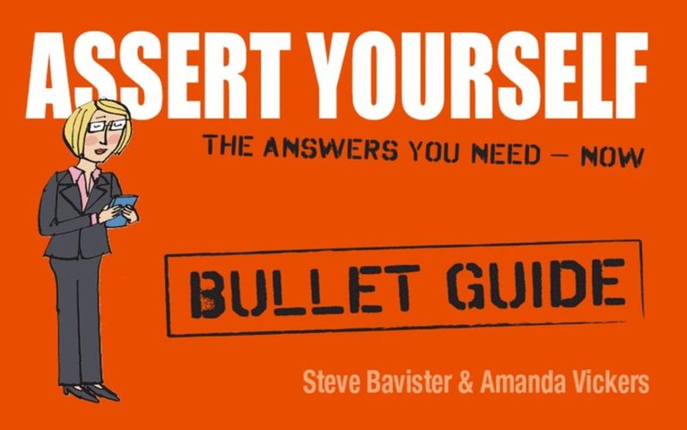 Amanda Vickers, Steve Bavister - Assert Yourself: Bullet Guides, E-bok. Tillgänglighet: Lägg i varukorg