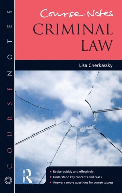 Lisa Cherkassky - Course Notes: Criminal Law, E-bok