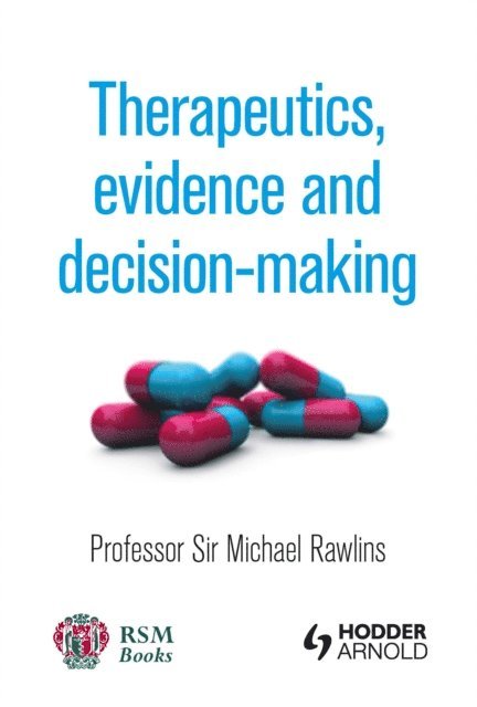 Michael Rawlins - Therapeutics, Evidence and Decision-Making, E-bok