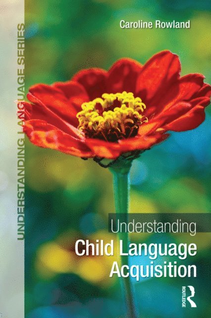 Caroline Rowland - Understanding Child Language Acquisition, E-bok