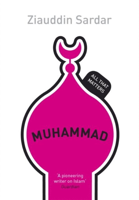 Ziauddin Sardar - Muhammad: All That Matters, E-bok