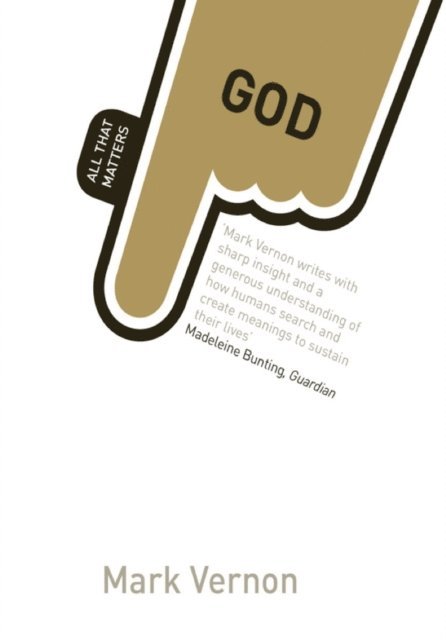 Mark Vernon - God: All That Matters, E-bok