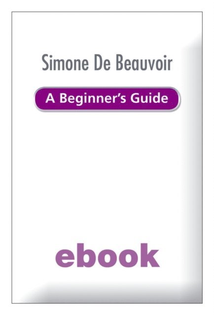 Alison Holland - Simone de Beauvoir - A Beginner's Guide, E-bok