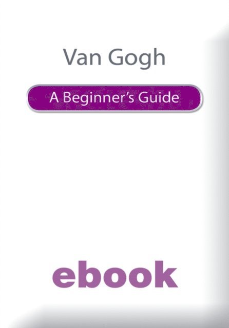 Andrew Forrest - Van Gogh A Beg Guide, E-bok