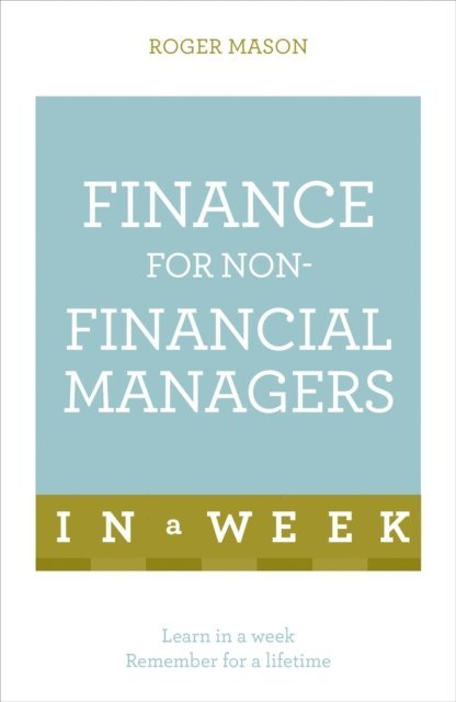 Roger Mason Ltd, Roger Mason - Finance For Non-Financial Managers In A Week, E-bok