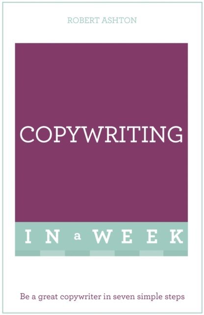 Robert Ashton, Rob Ashton - Copywriting In A Week, E-bok