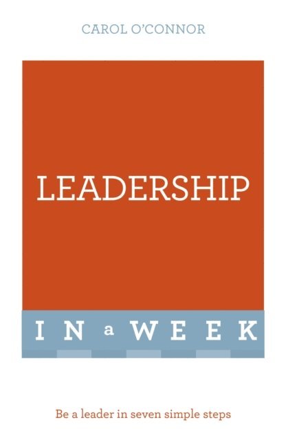 Carol O'Connor - Leadership In A Week, E-bok