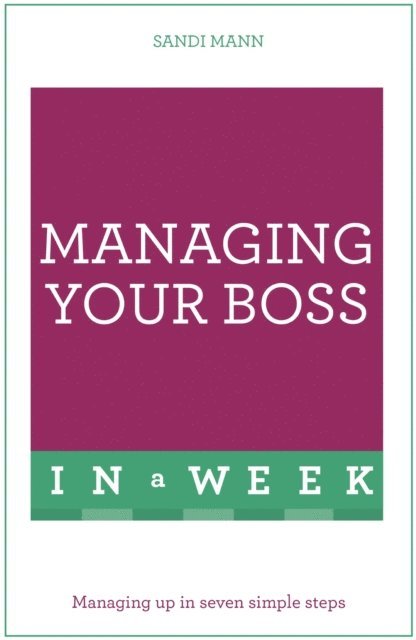 Sandi Mann - Managing Your Boss In A Week, E-bok