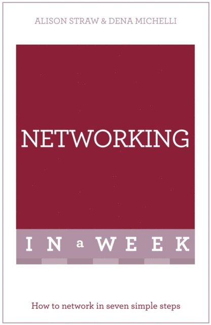 Dena Michelli, Alison Straw - Networking In A Week, E-bok
