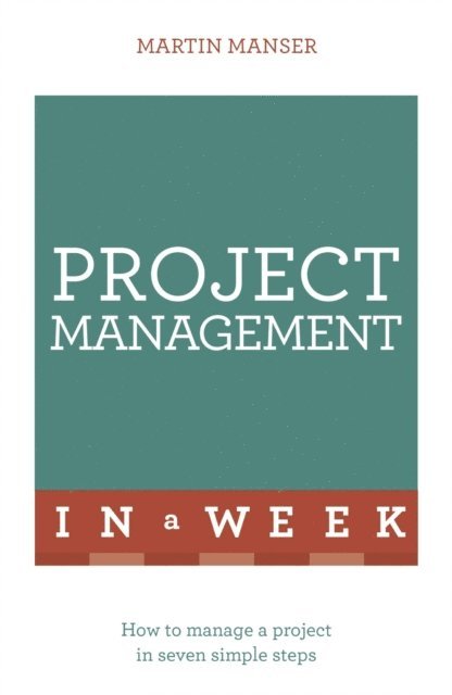 Martin Manser - Project Management In A Week, E-bok