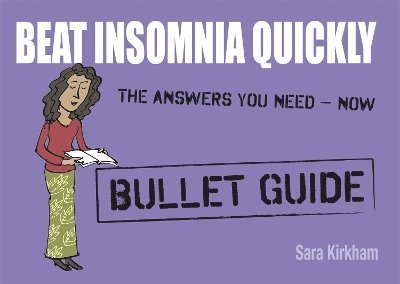 Sara Kirkham - Beat Insomnia Quickly: Bullet Guides, Häftad. Tillgänglighet: Lägg i varukorg