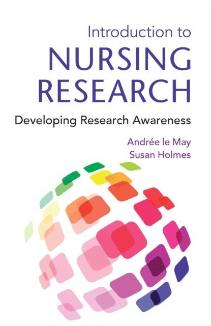 Susan Holmes, Andree le May - Introduction To Nursing Research, E-bok