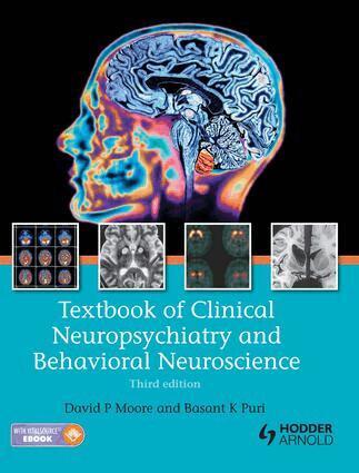 David Moore, Basant Puri - Textbook of Clinical Neuropsychiatry and Behavioral Neuroscience, Third Edition, E-bok