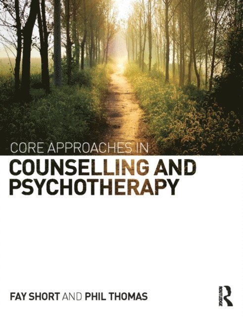 Phil Thomas, Fay Short - Core Approaches in Counselling and Psychotherapy, E-bok