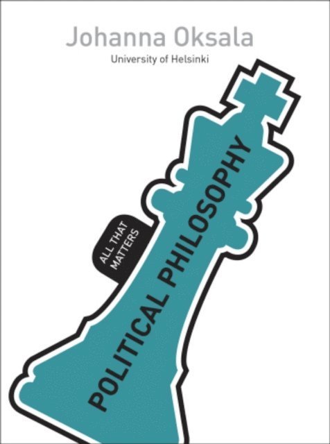 Johanna Oksala - Political Philosophy: All That Matters, E-bok
