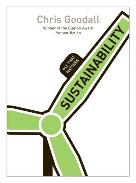 Chris Goodall - Sustainability: All That Matters, E-bok