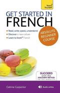 Get Started in French Absolute Beginner Course : (Book and audio support)