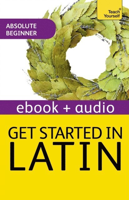G D A Sharpley - Get Started in Latin Absolute Beginner Course, E-bok