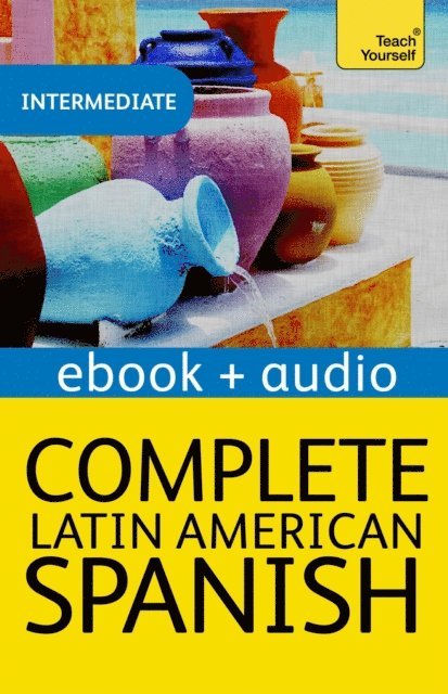 Juan Kattan-Ibarra - Complete Latin American Spanish Beginner to Intermediate Course, E-bok