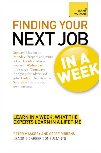 Peter Maskrey, Geoff Ribbens - Finding Your Next Job in a Week: Teach Yourself Ebook Epub, E-bok