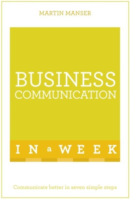 Martin Manser - Business Communication In A Week, E-bok