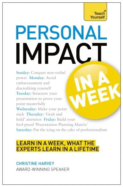 Christine Harvey - Personal Impact at Work in a Week: Teach Yourself Ebook Epub, E-bok