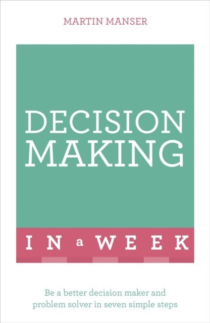 Martin Manser - Decision Making In A Week, E-bok