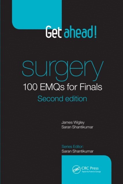 Saran Shantikumar, James Wigley - Get ahead! Surgery: 100 EMQs for Finals, E-bok