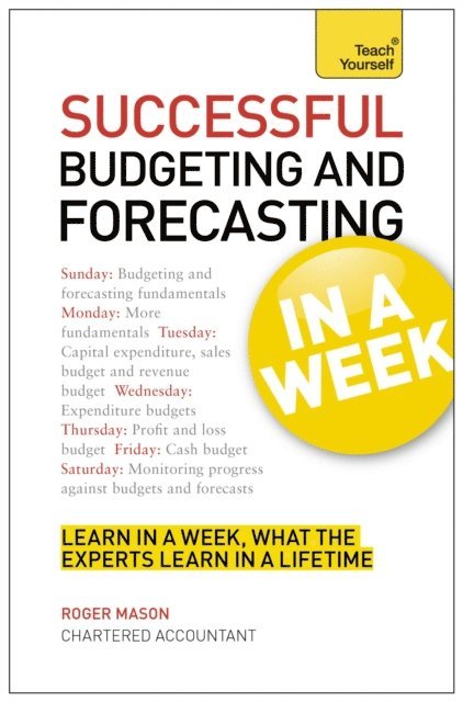 Roger Mason Ltd, Roger Mason - Successful Budgeting and Forecasting in a Week: Teach Yourself, E-bok