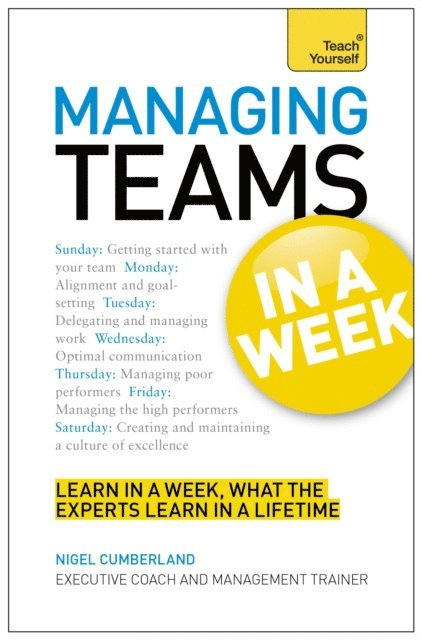 Nigel Cumberland - Managing Teams in a Week: Teach Yourself, E-bok