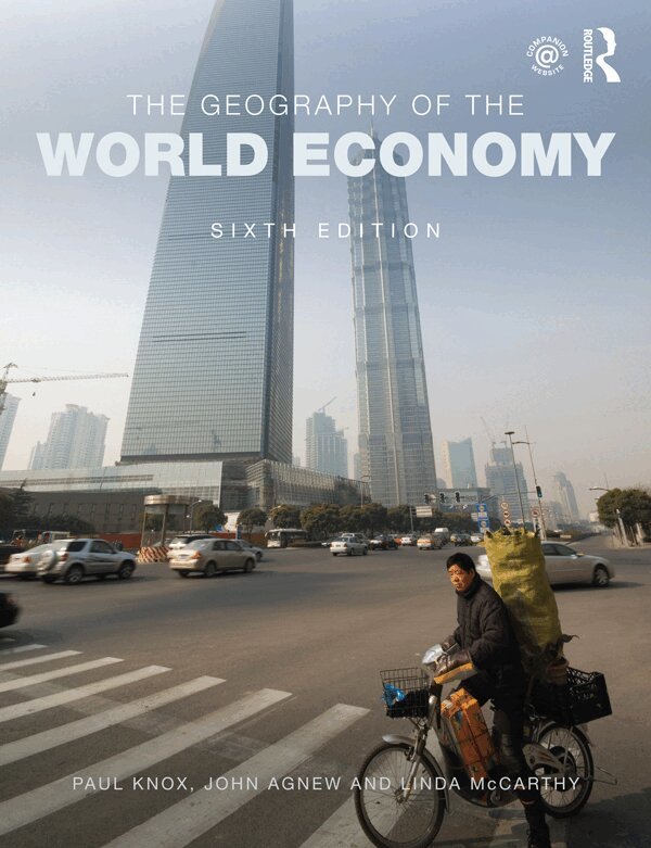 Paul Knox, John Agnew, Linda Mccarthy - Geography of the World Economy, E-bok