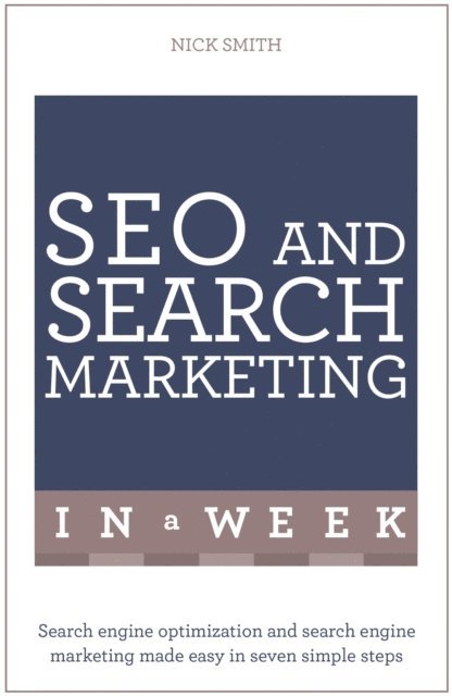 Nick Smith - SEO And Search Marketing In A Week, E-bok
