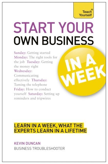 Kevin Duncan - Start Your Own Business In A Week, E-bok